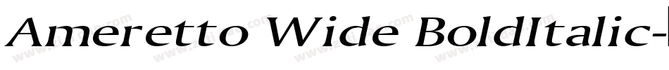 Ameretto Wide BoldItalic字体转换
